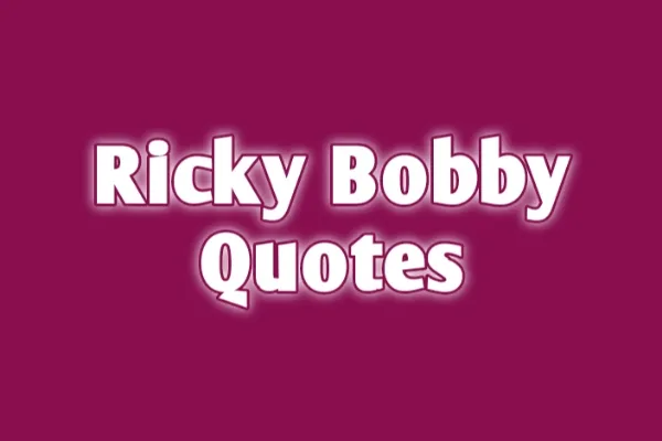 100 Ricky Bobby Quotes: Speed, Wit, and Wisdom on Wheels