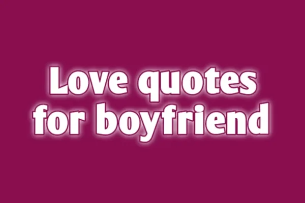 Love Quotes for Boyfriend