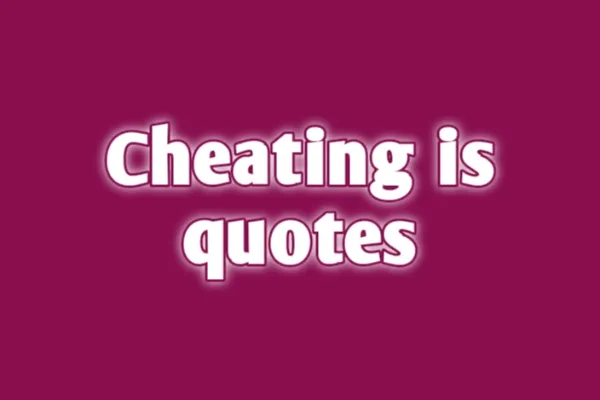 Cheating Is Quotes