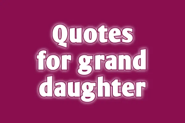 Quotes for Granddaughter